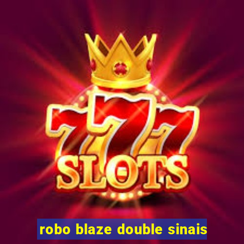 robo blaze double sinais